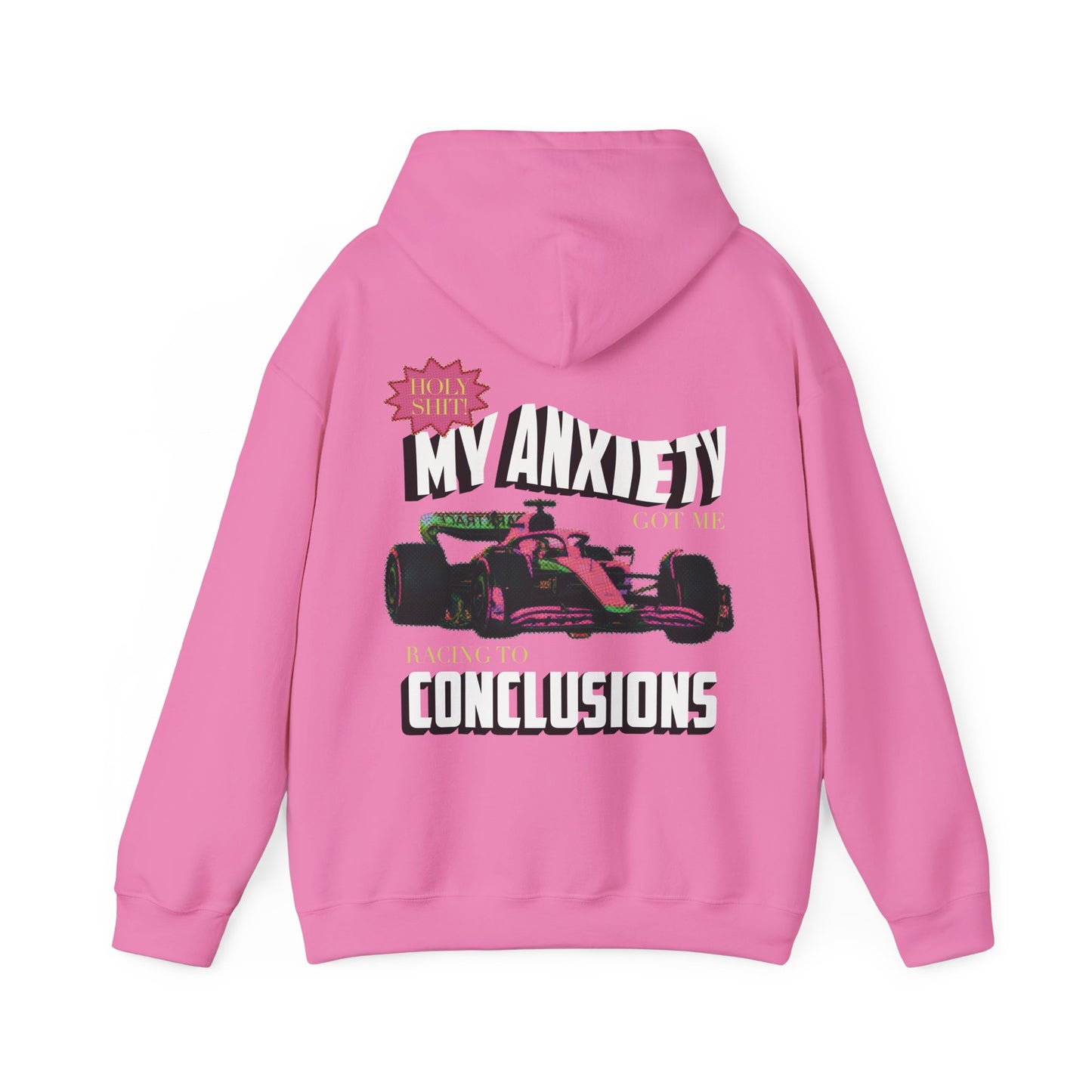 My anxiety got me racing to conclusions hoodie
