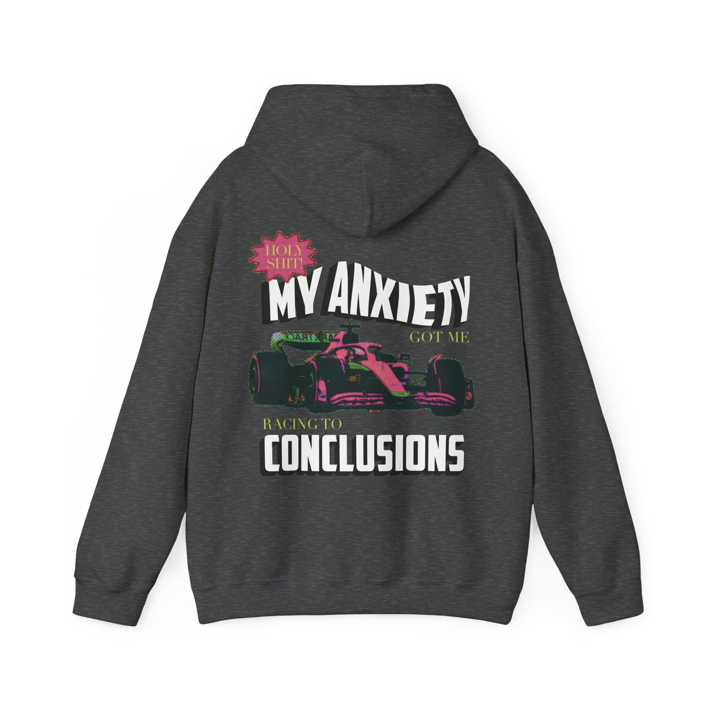 My anxiety got me racing to conclusions hoodie