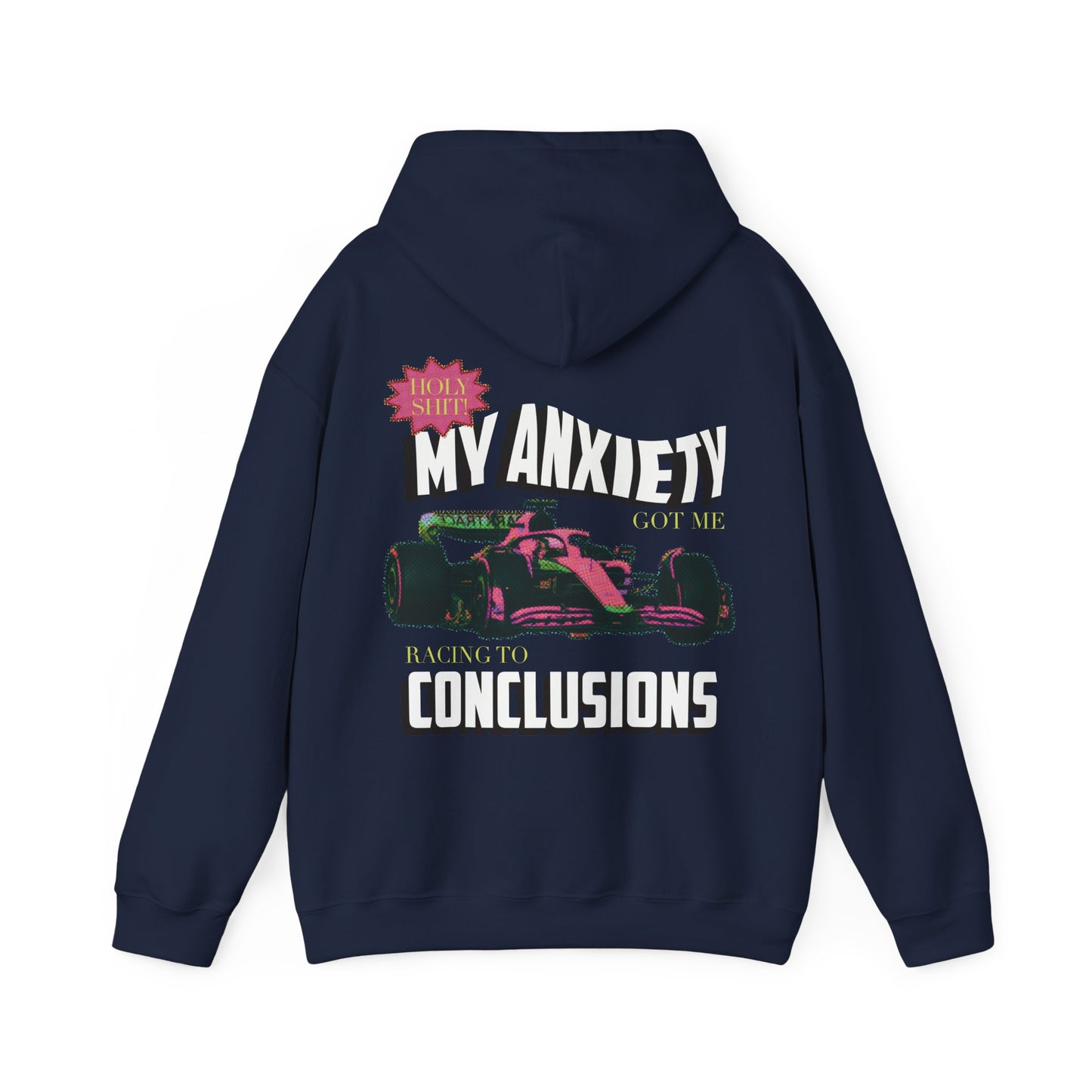 My anxiety got me racing to conclusions hoodie