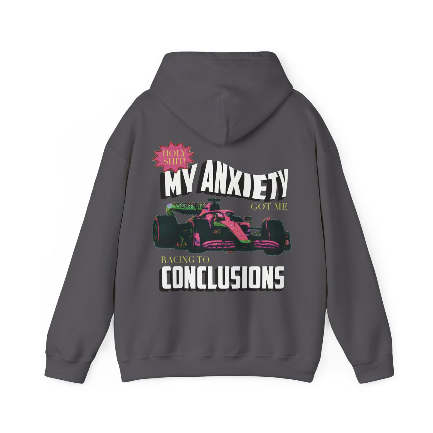 My anxiety got me racing to conclusions hoodie
