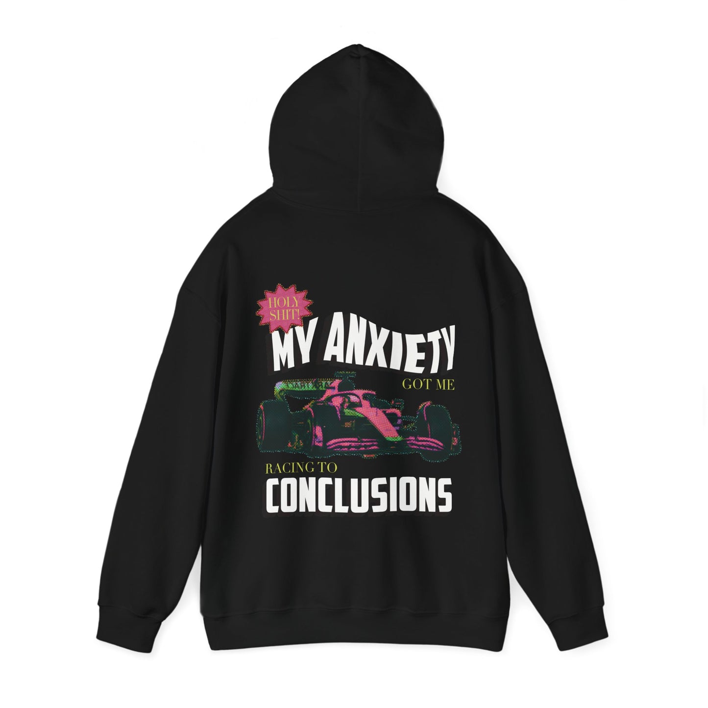 My anxiety got me racing to conclusions hoodie