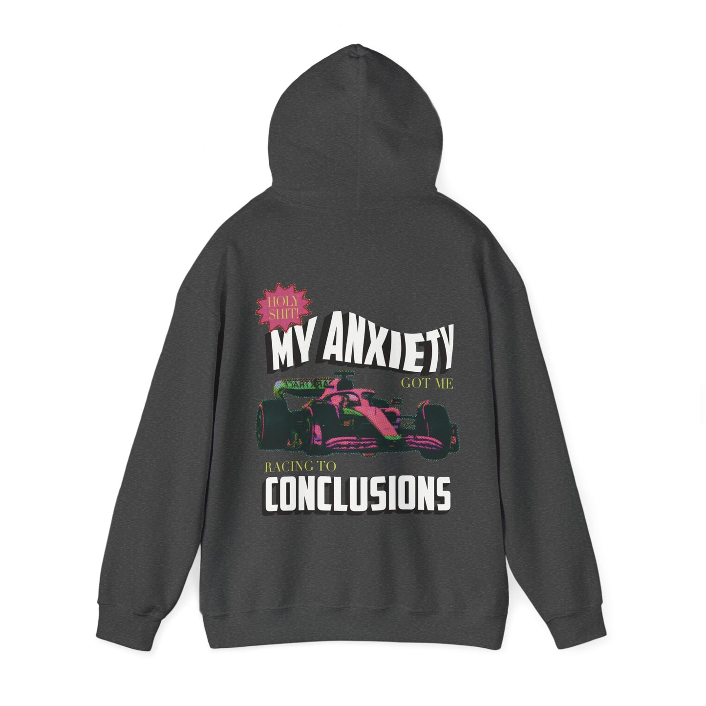 My anxiety got me racing to conclusions hoodie