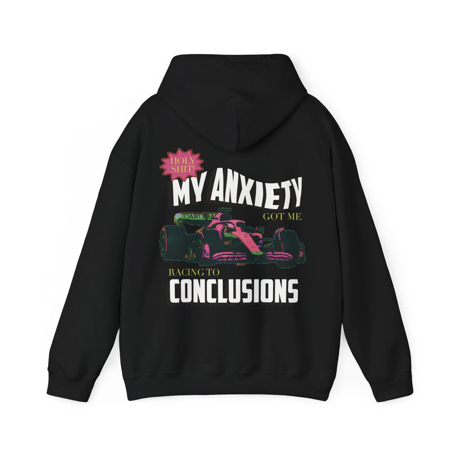 My anxiety got me racing to conclusions hoodie