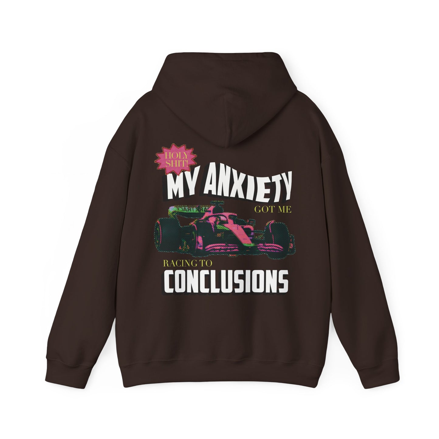 My anxiety got me racing to conclusions hoodie