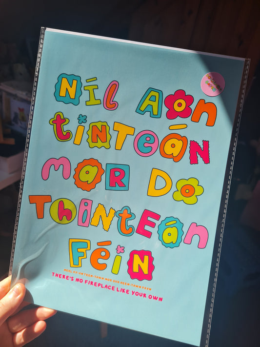Níl aon thinteán Mar do thinteán féin print (there's no fireplace like your own)